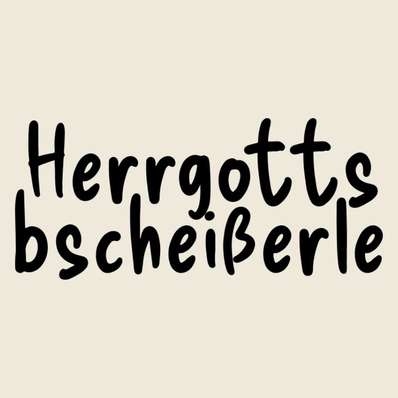 Herrgottsbscheißerle