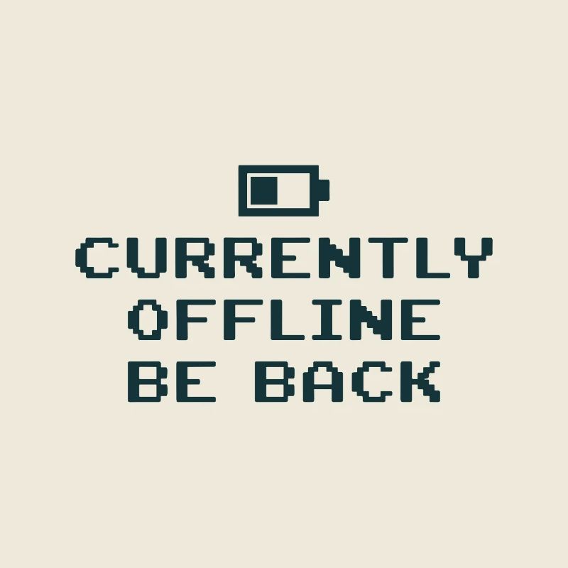 Currently Offline Be Back Battery Empty