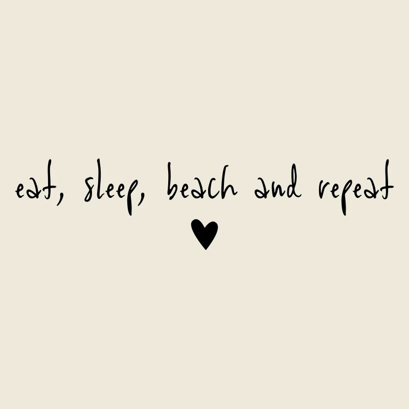Eat sleep beach repeat, funny sayings, summer
