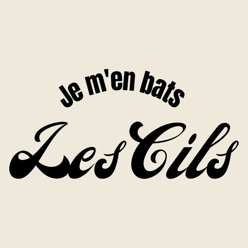 Je m'en bats les cils