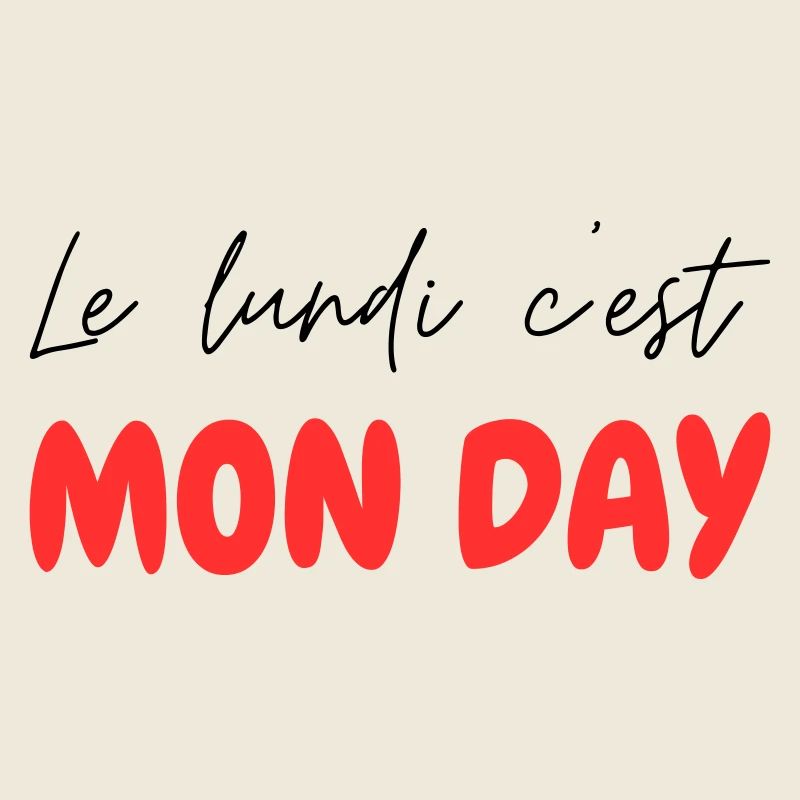 Le lundi c'est MON DAY - jeu de mot Franglais