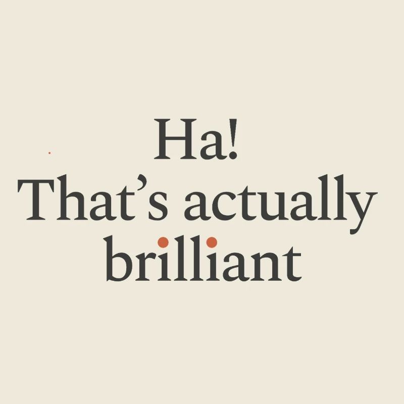 Ha! That's actually brilliant