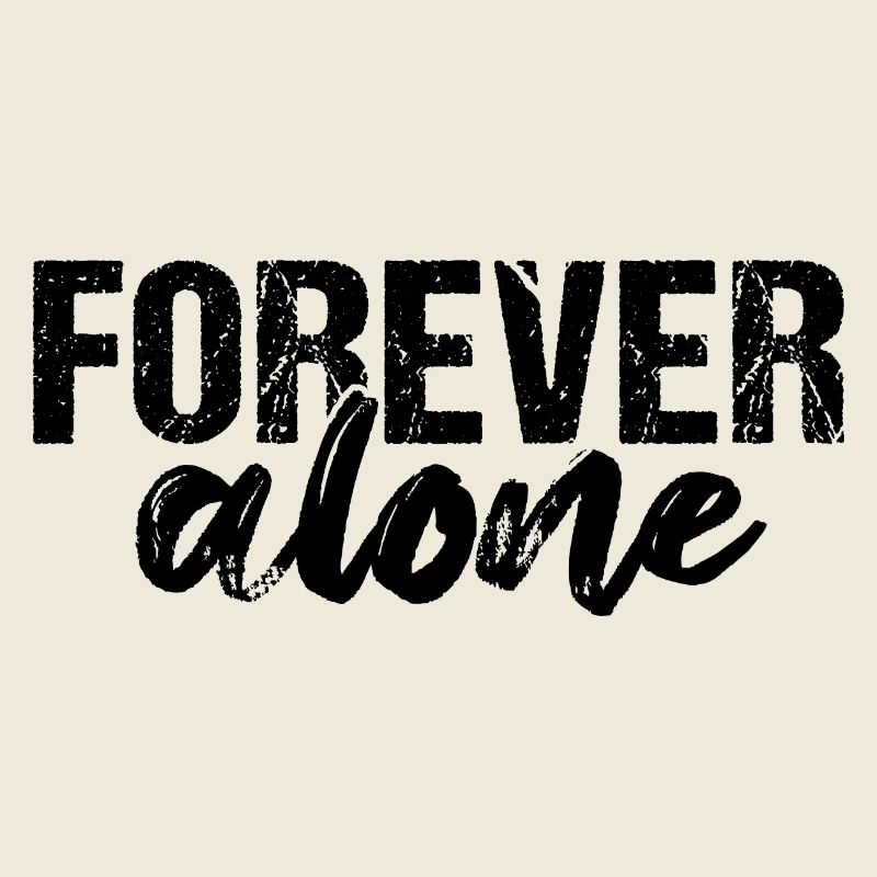 Forever Alone