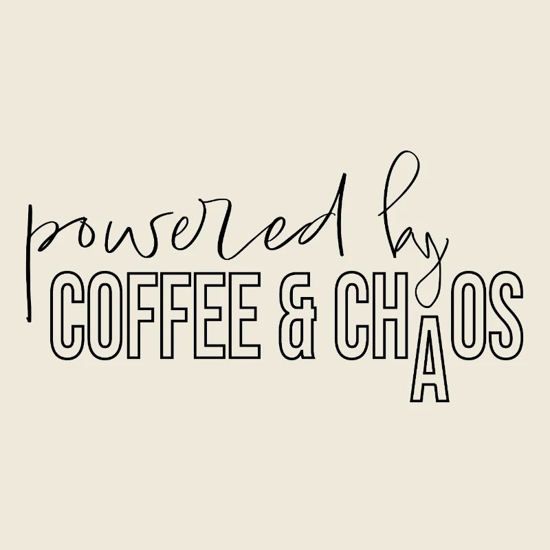 powered by coffee and chaos Kaffeejunkie Spruch