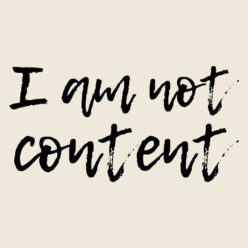 I Am Not Content - Emotional Handwritten Script