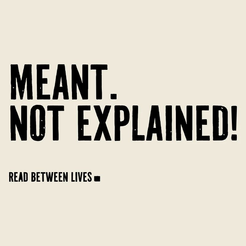 Meant. Not explained!