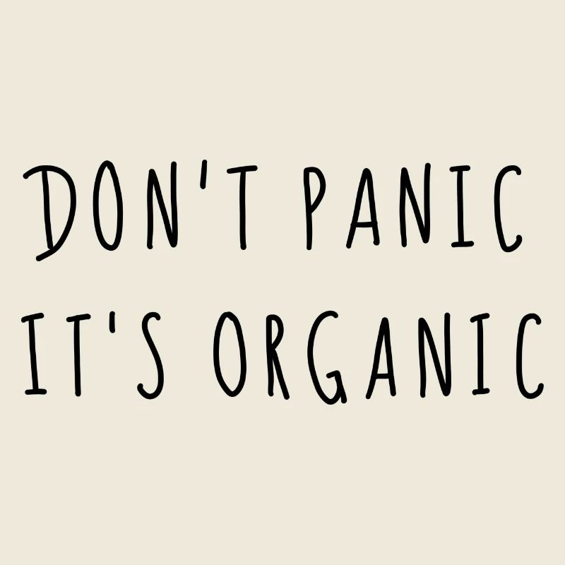 Don't Panic it's Organic