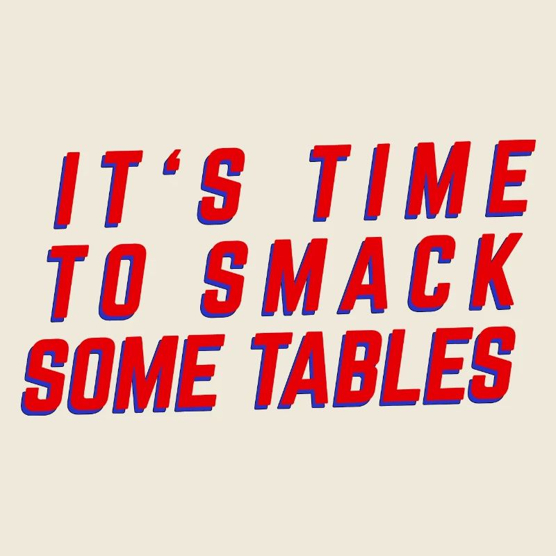Time to Smash Tables