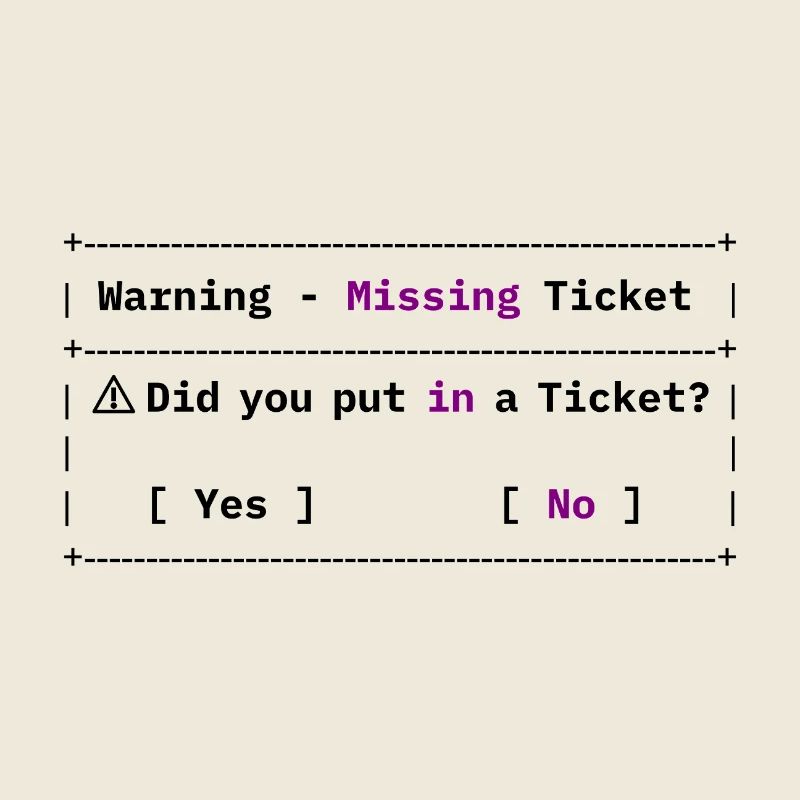Missing Ticket Error - Funny IT Meme