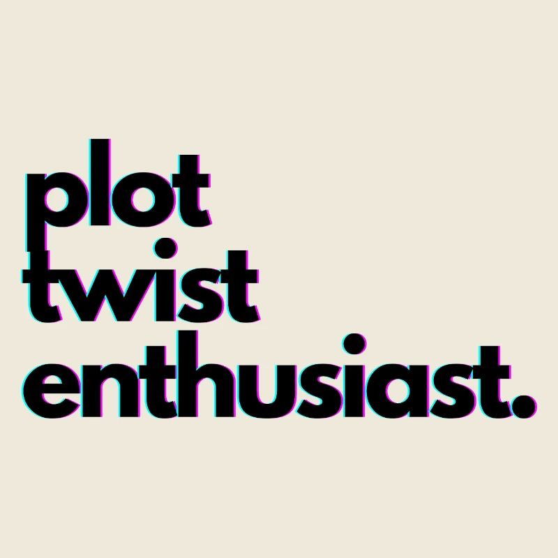 Plot_twist_enthusiast
