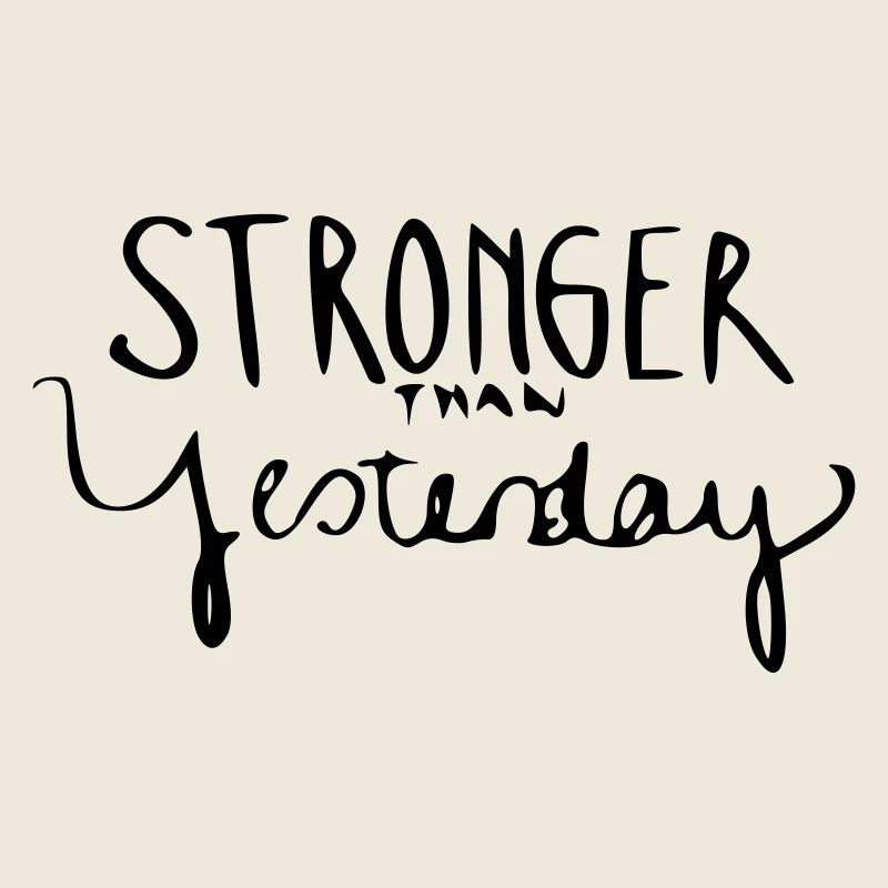 Stronger Than Yesterday