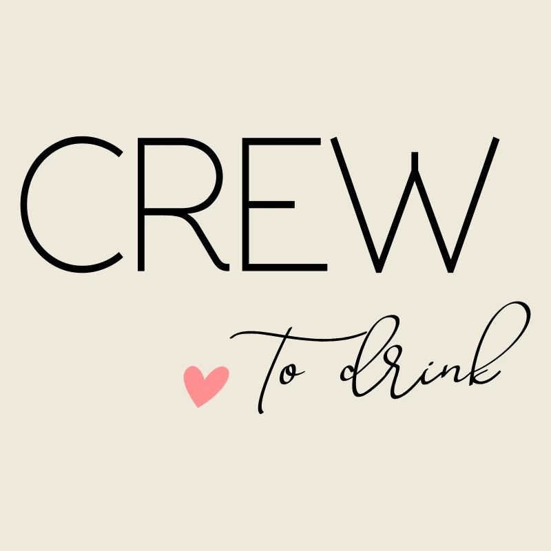 Bride to - Crew to drink! Customisable