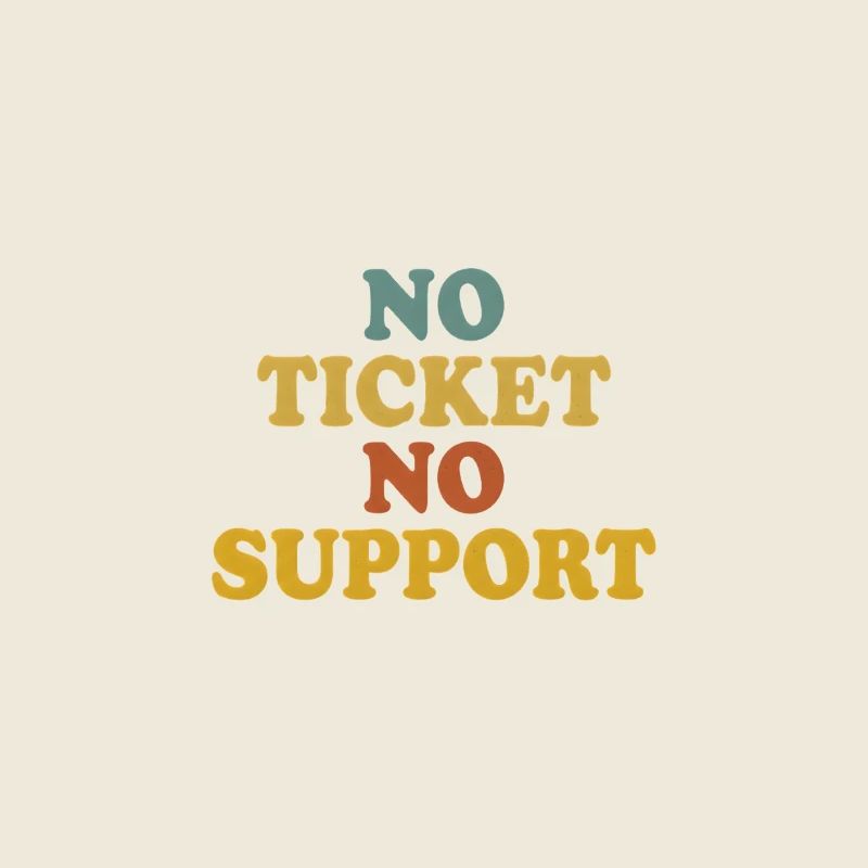 No Ticket No Support Informatiker IT Administrator