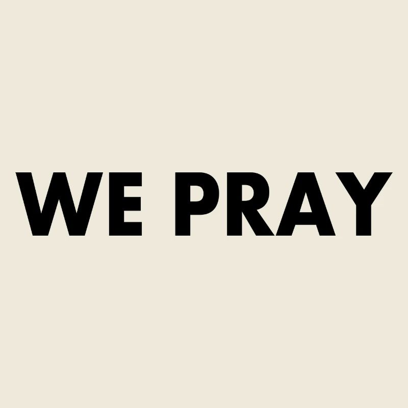 We pray
