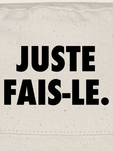 Juste fais le