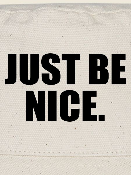 Just be nice
