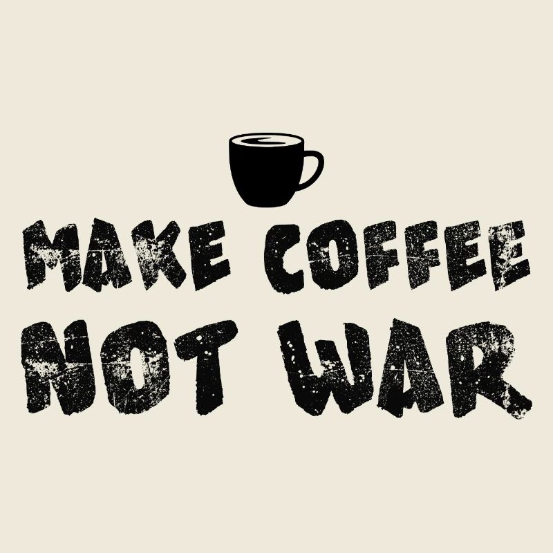 Kaffee nicht Krieg Lustiges Kaffeedesign