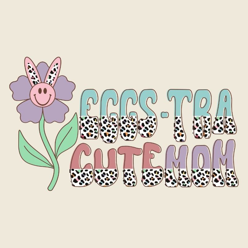 Eggs-Tra Cute Mom