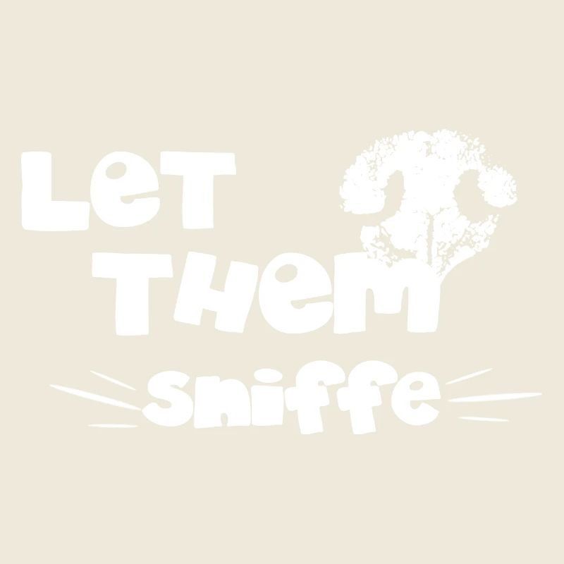 TShirt Let them Sniffe