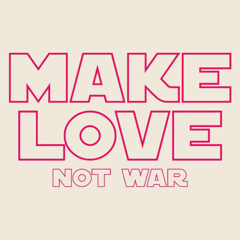 MAKE LOVE NOT WAR