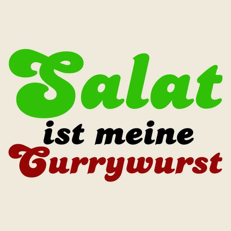 Salat ist meine Currywurst