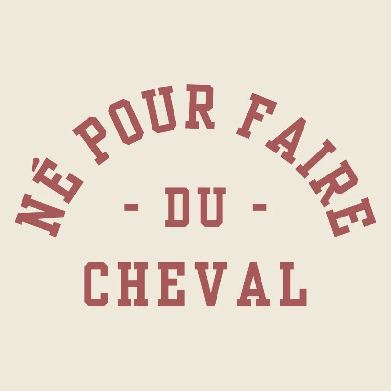 Né pour faire du Cheval