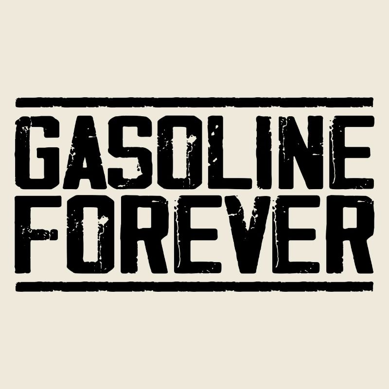 Gasoline Forever