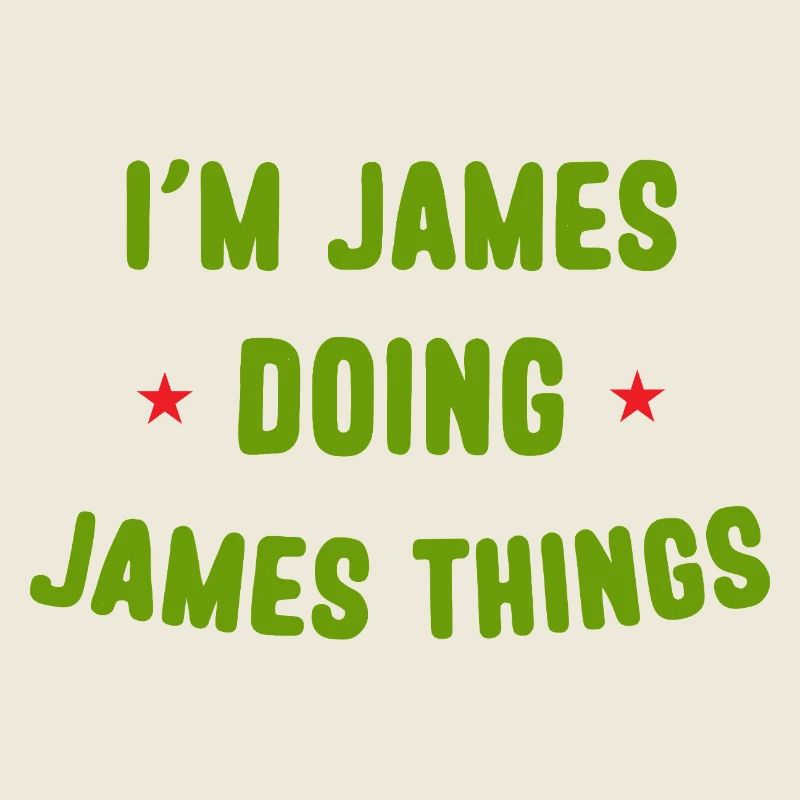 Ich bin James Doing James Things Lustige Zitate
