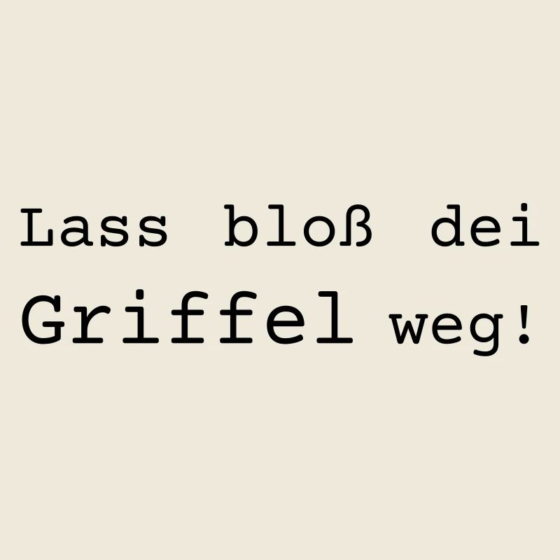 Lass bloß dei Griffel weg! Dialekt