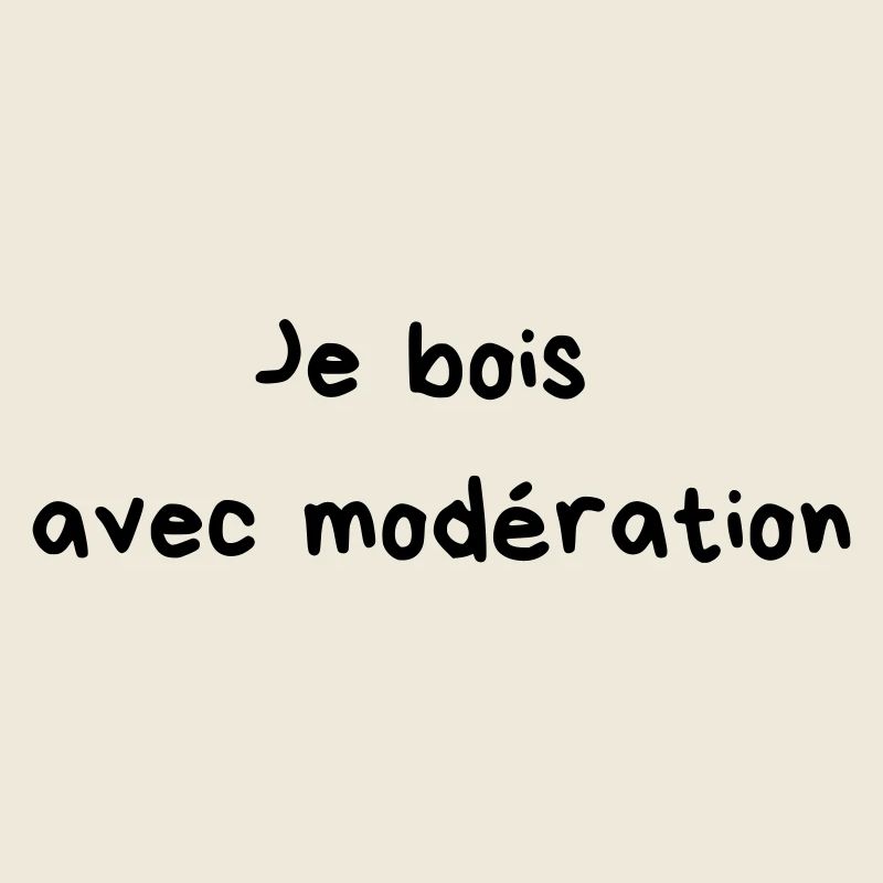 I drink in moderation