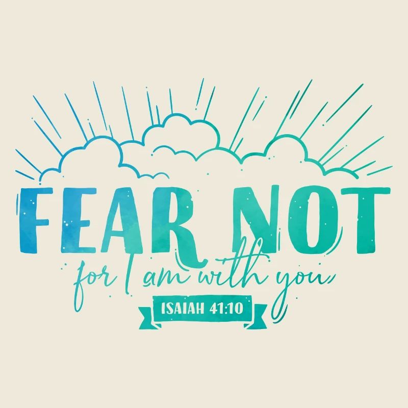 Fear not for I am with you