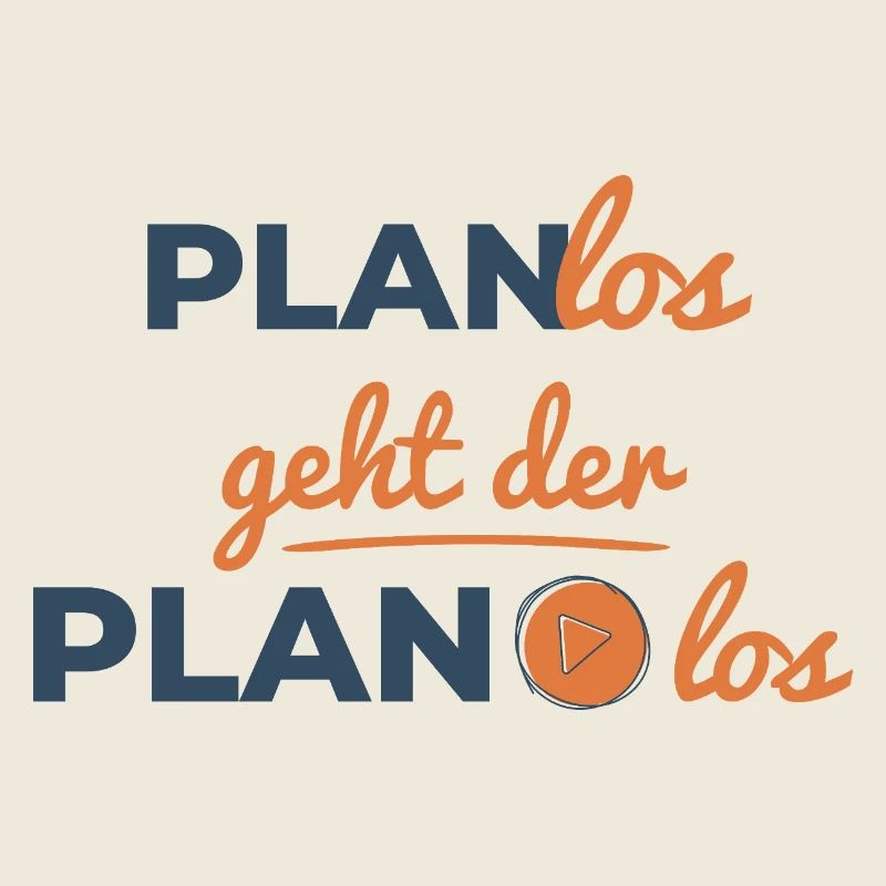 Planlos geht der Plan los – Humor Design