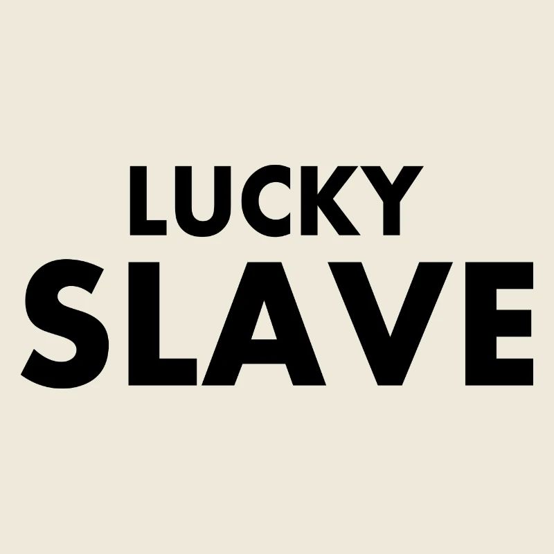 Lucky slave