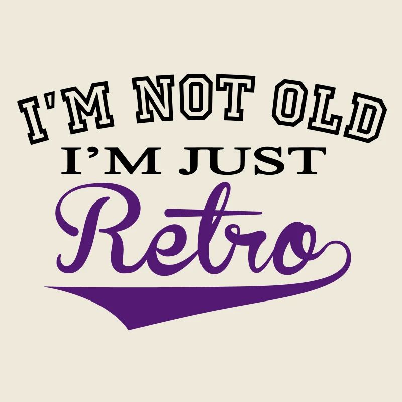 Not Old .... Retro - 2 Colour