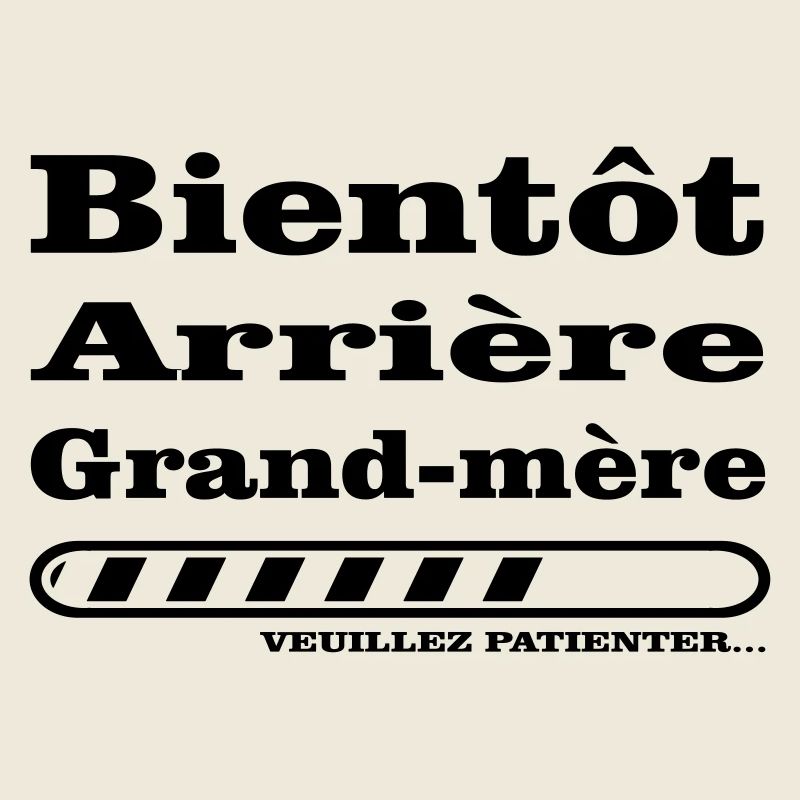 bientot arriere grand mere