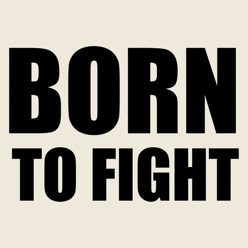 Born to Fight