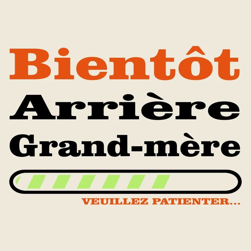 bientot arriere grand mere
