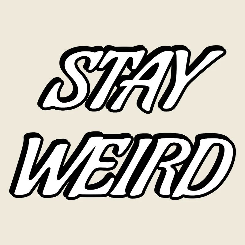Stay Weird Bold Script