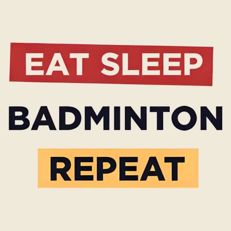 Eat Sleep Badminton Repeat