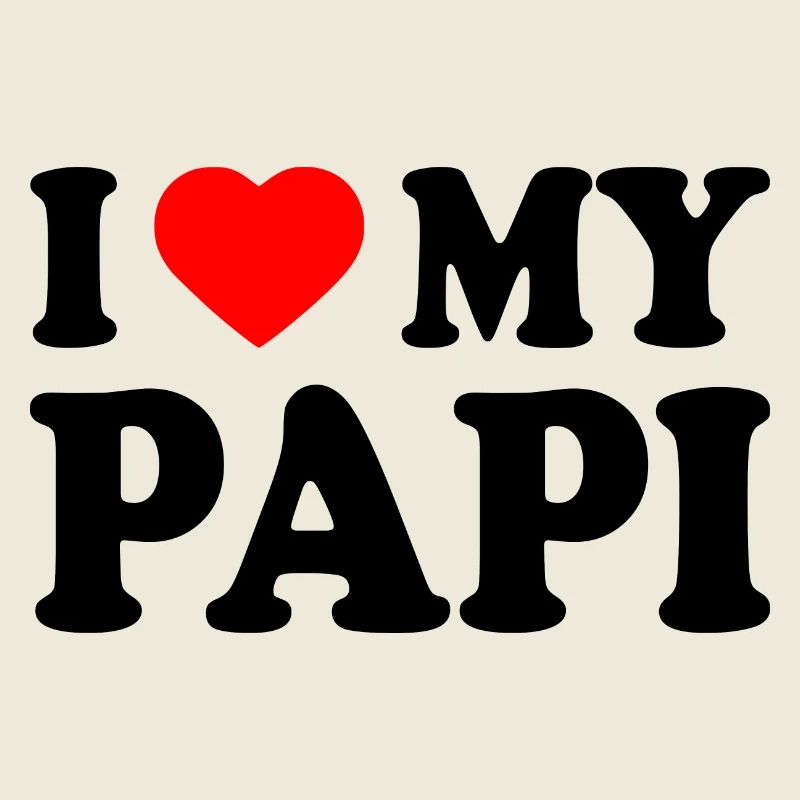 I love my papi