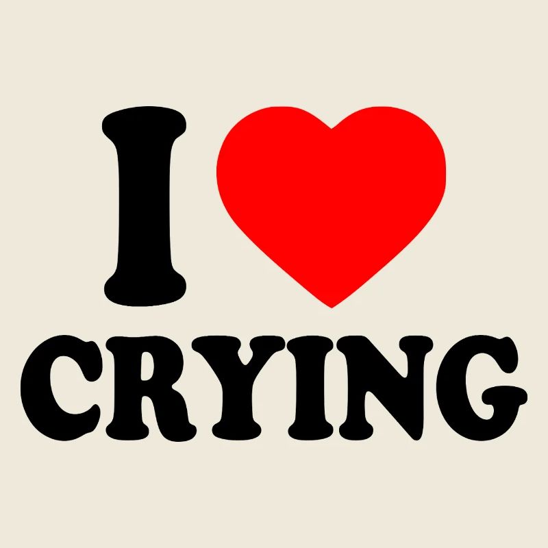 i love crying