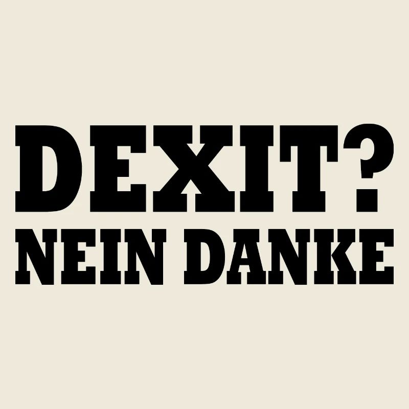 Dexit nein danke