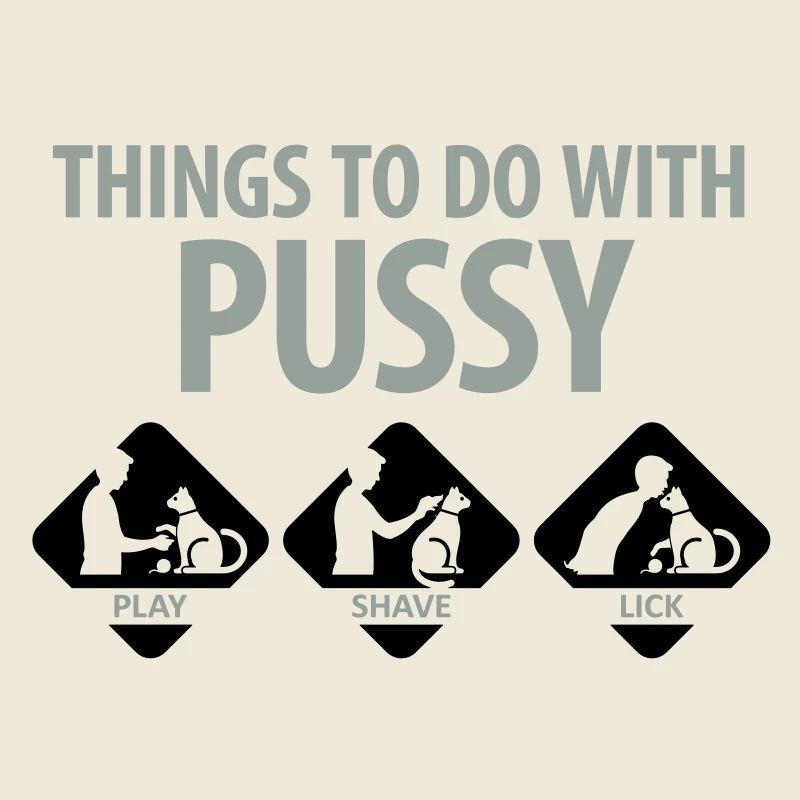 Les choses que vous pouvez faire avec une chatte.