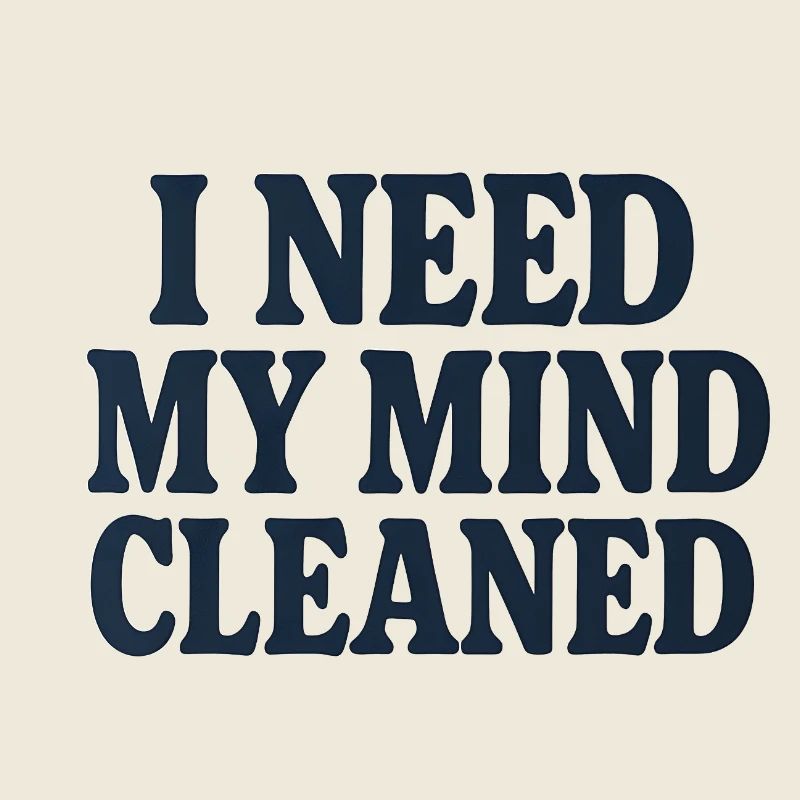 Mindfulness Motivation, Funny Saying Mind Cleaned 