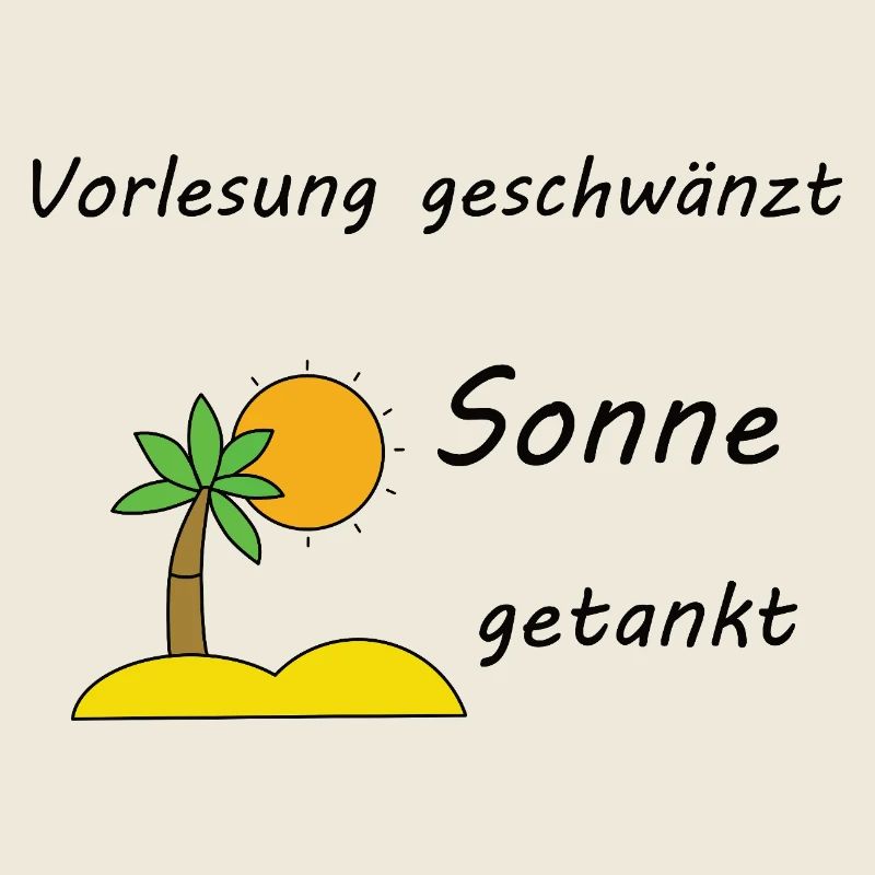 Unispruch "Sonne getankt" Geschenk, Studenten