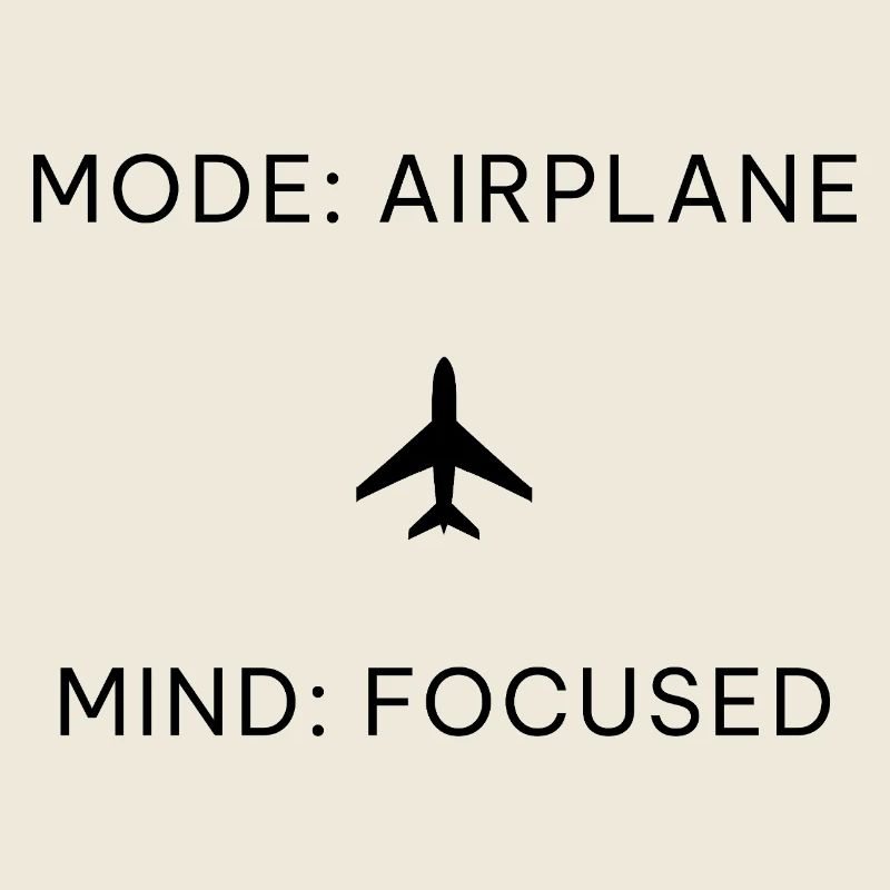 Mode Airplane Mind Focused – Digital Detox Spruch