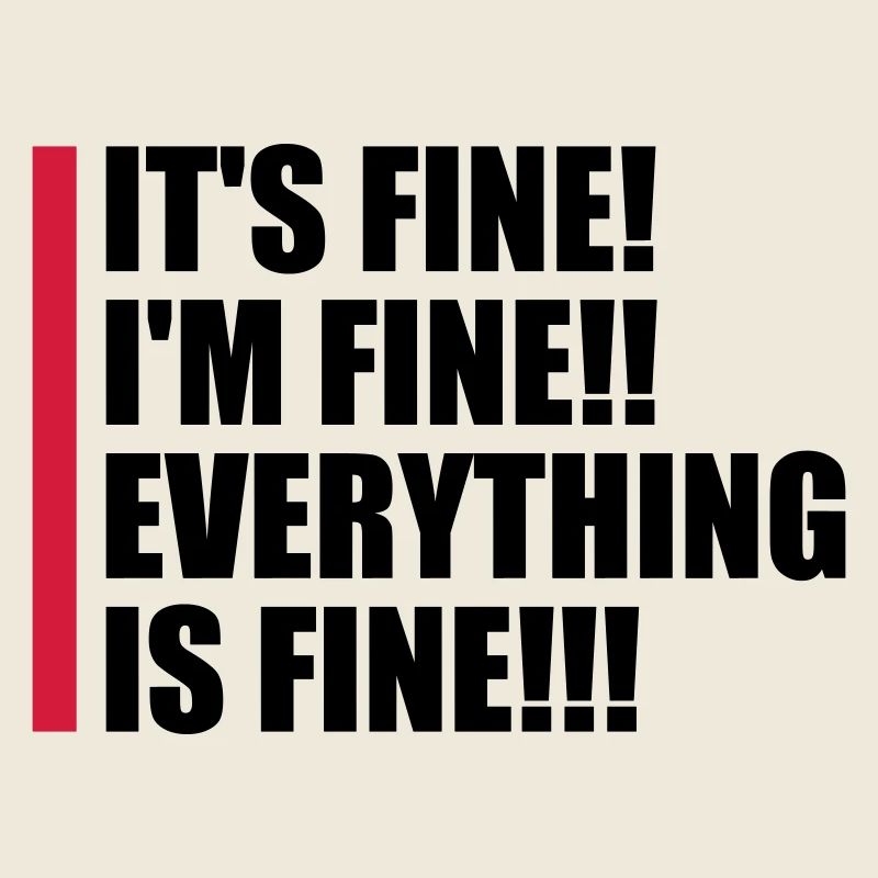 everything is fine Zitat