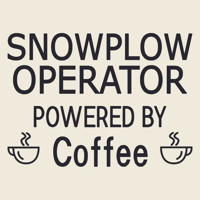 Snowplow Operator Powered Coffee Schneepflugfahrer