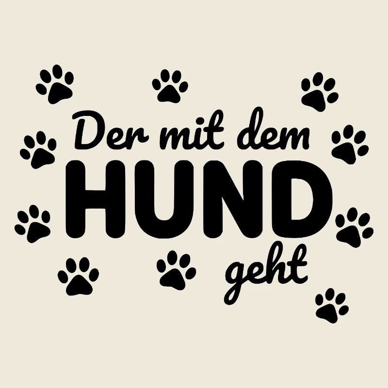 Funny Dog Saying Statement Walk