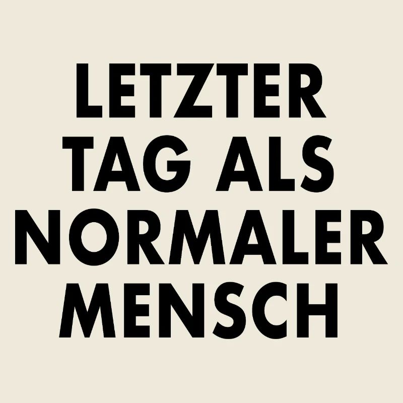 LETZTER_TAG_ALS_NORMALER_MENSCH